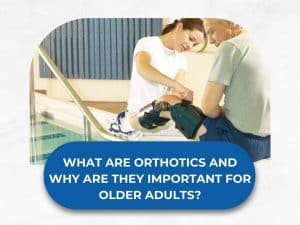 What are orthotics and why are they important for older adults?