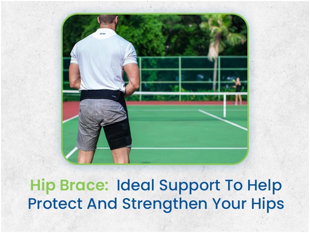 Introduction to Hip Braces