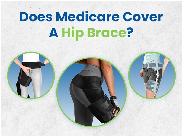 Does Medicare cover a hip brace?