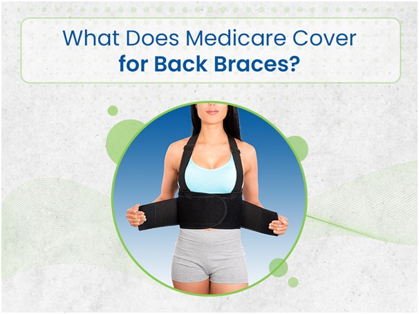 What does Medicare cover for back braces?