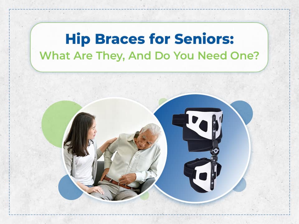 Hip braces for seniors, what are they and do you need one?