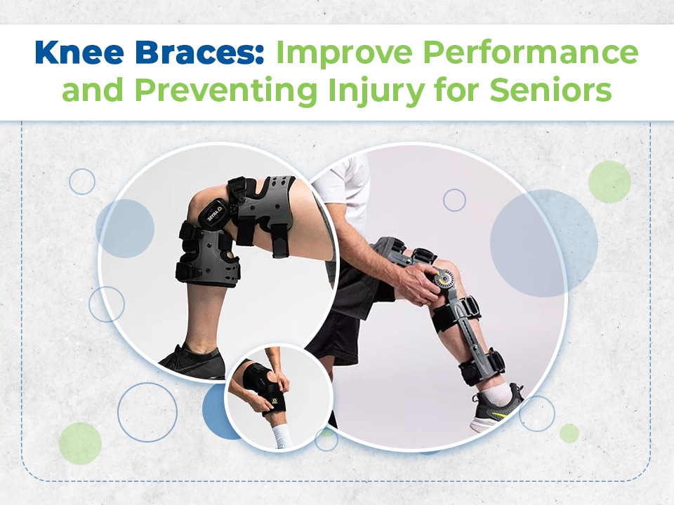 Knee braces improve performance and prevent injury for seniors.