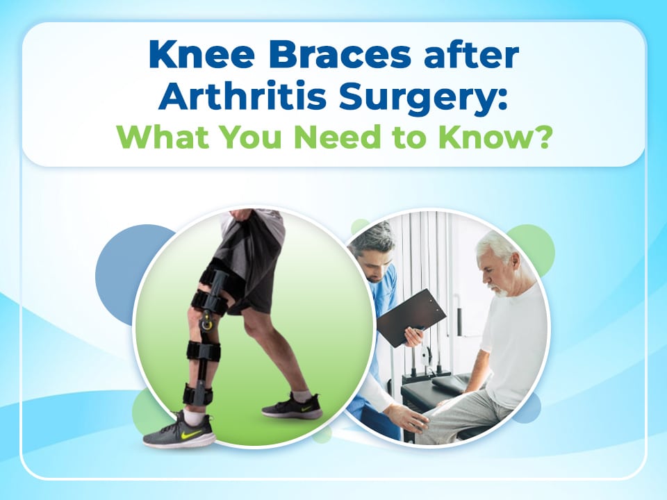 Knee braces after arthritis surgery - what you need to know.